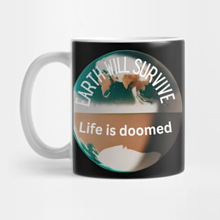 Life is doomed Mug